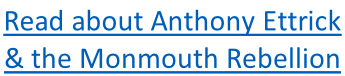 Read about Anthony Ettrick  & the Monmouth Rebellion